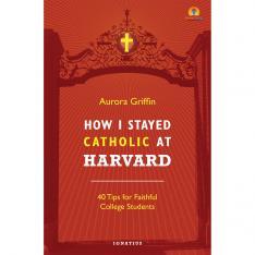 How I Stayed Catholic at Harvard